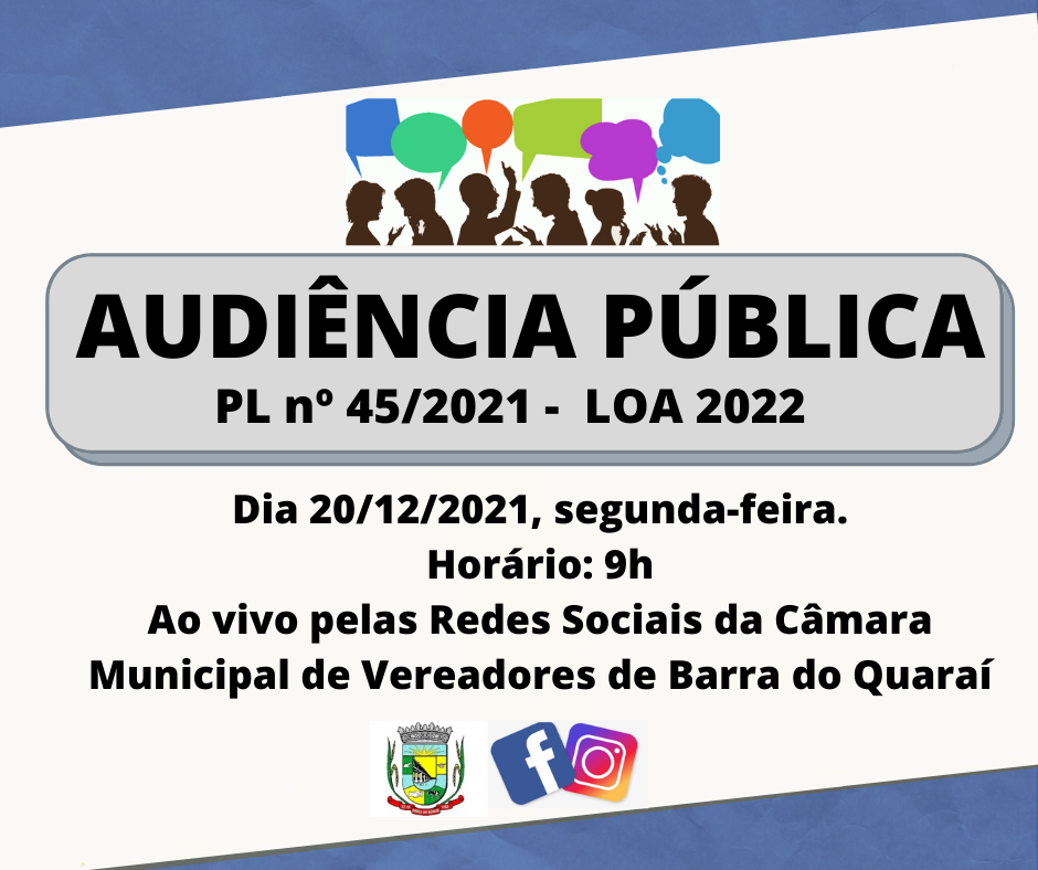 AUDIÊNCIA PÚBLICA PL nº 45/2021 E LOA 2022